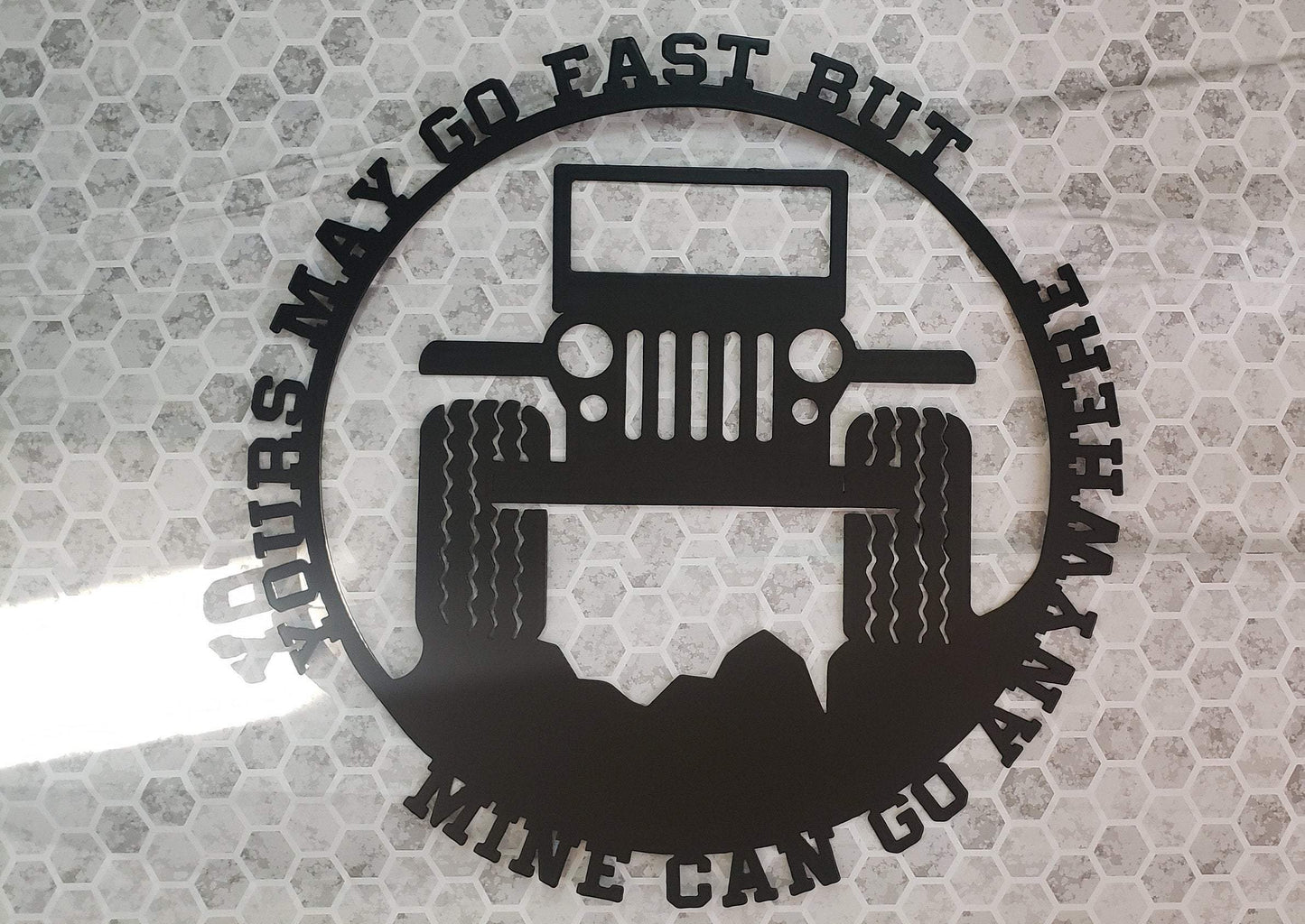 jeep wrangler yours may be fast but mine can go anywhere wall decor jeep life man cave garage art - Martin Metalworks