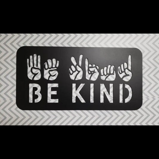 American Sign Language, Be Kind Sign - Martin Metalwork LLC