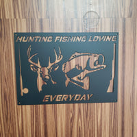 Hunting Fishing Loving Everyday Sign