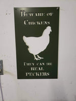 Chickens can be real peckers wall hanging sign. Heavy duty steel - Martin Metalworks