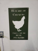 Chickens can be real peckers wall hanging sign. Heavy duty steel - Martin Metalworks