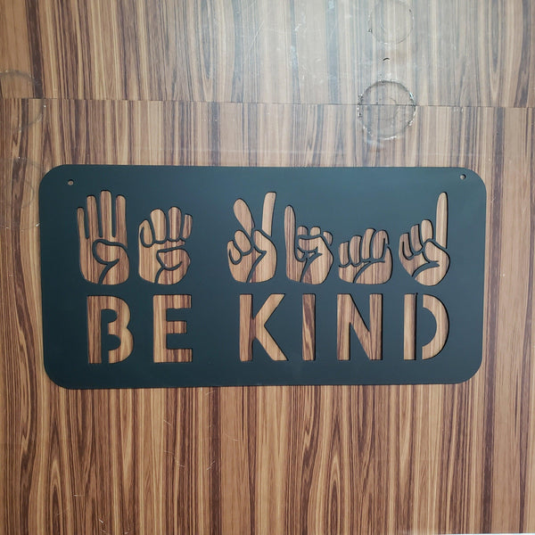 American Sign Language, Be Kind Sign - Martin Metalwork LLC 
